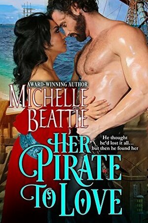 Her Pirate to Love by Michelle Beattie
