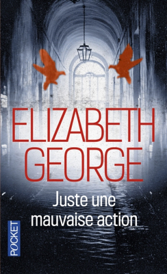 Juste une mauvaise action (Thriller) by Elizabeth George