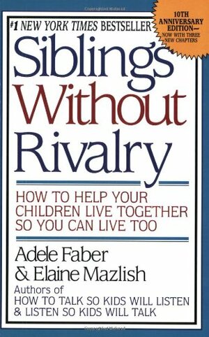 Siblings Without Rivalry by Adele Faber