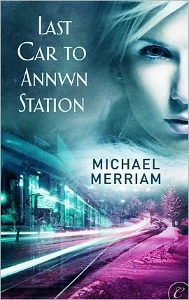Last Car to Annwn Station by Michael Merriam