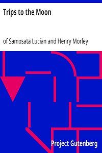 Trips to the Moon by Lucian of Samosata