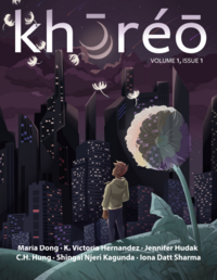 khōréō magazine 1.1 by Lian Xia Rose, Rowan Morrison, Aleksandra Hill
