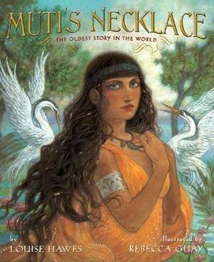 Muti's Necklace: The Oldest Story in the World by Rebecca Guay, Louise Hawes