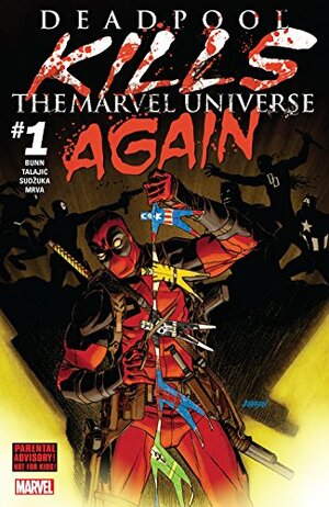 Deadpool Kills The Marvel Universe Again #1 by Cullen Bunn