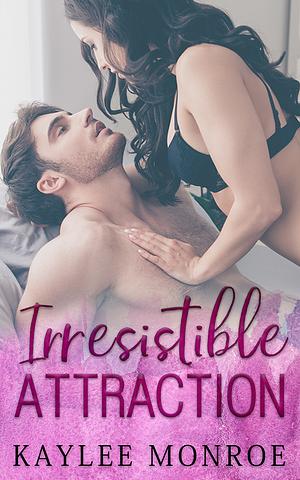 Irresistible Attraction by Kaylee Monroe
