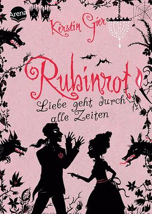 Rubinrot. Liebe geht durch alle Zeiten by Kerstin Gier
