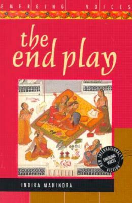 The End Play by Indira Mahindra