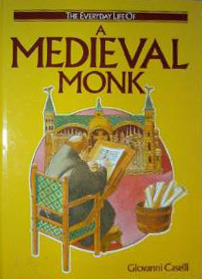 A Medieval Monk (Everyday Life of Series) by Giovanni Caselli