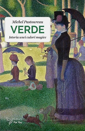Verde: Istoria unei culori magice by Michel Pastoureau