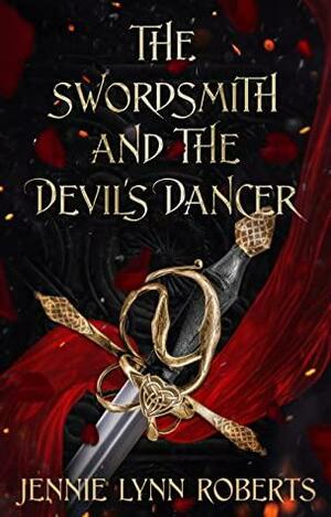 The Swordsmith and the Devils Dancer by Jennie Lynn Roberts