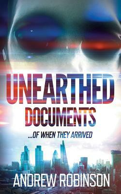 Unearthed Documents: ...of when they arrived by Andrew Robinson