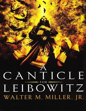 Walter M. Miller Jr.-A Canticle for Leibowitz by Walter M. Miller Jr., Walter M. Miller Jr.