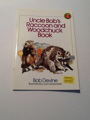 Uncle Bob Talks with My Digestive System by Bob Devine