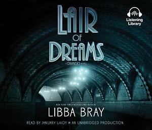 Lair of Dreams by Libba Bray