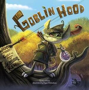 Goblin Hood by Sue Fliess, Piper Thibodeau