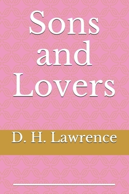 Sons and Lovers by D.H. Lawrence