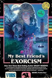 My Best Friend's Exorcism by Grady Hendrix