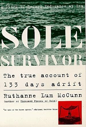 Sole Survivor: A Story of Record Endurance at Sea by Ruthanne Lum McCunn