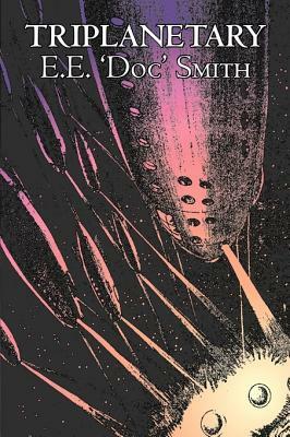 Triplanetary by E. E. 'Doc' Smith, Science Fiction, Adventure, Space Opera by E.E. "Doc" Smith, Edward Smith