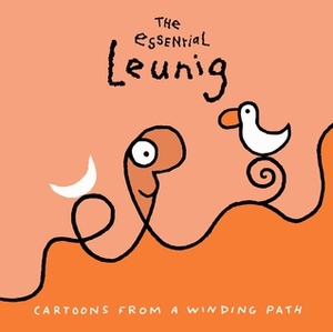 The Essential Leunig: Cartoons From a Winding Path by Michael Leunig