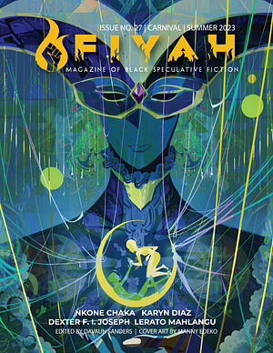 FIYAH Magazine of Black Speculative Fiction Issue #27: Carnival by DaVaun Sanders