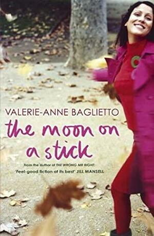 The Moon On A Stick by Valerie-Anne Baglietto