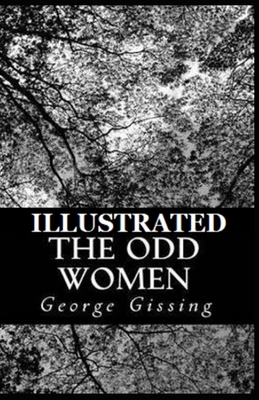 The Odd Women Illustrated by George Gissing