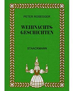 Weihnachtsgeschichten by Hilde Forster, Rudolf Binding, E.T.A. Hoffmann, Margarete Seemann, Janosch, Josef Mühlberger, Peter Rosegger, Hans Christian Andersen, Lina Wenger, Paul Tschurtschenthaler, Karl Heinrich Waggerl, Hans Friedrich Blunck, Erich Bockemühl, Hans Watzlik, Kathinka Lannoy, Stijn Streuvels, Selma Lagerlöf, Rudolf Kinau