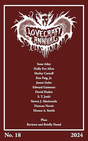 Lovecraft Annual No. 18 (2024) by David Haden, S.T. Joshi, Ken Faig Jr.