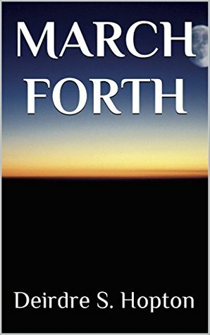 March Forth by Deirdre S. Hopton, Jenna Collins