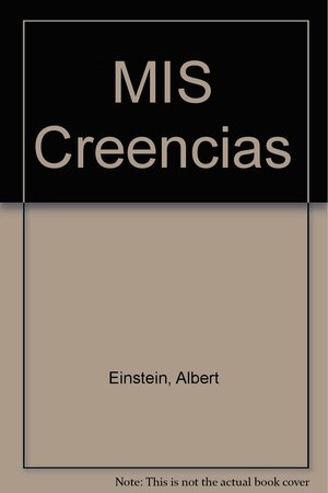 Mis Creencias by Albert Einstein