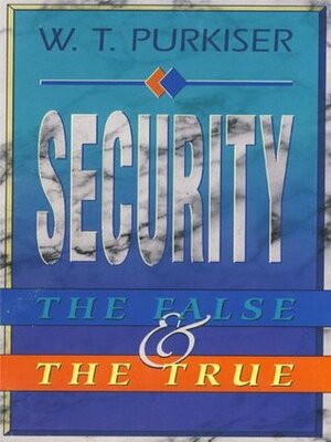 Security: The False and the True by W.T. Purkiser