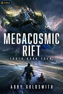 Megacosmic Rift: A Dark Sci-Fi Epic Fantasy by Abby Goldsmith