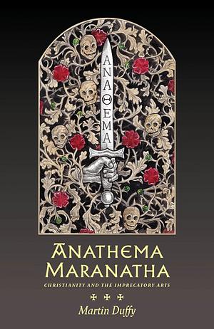 Anathema Maranatha by Martin Duffy