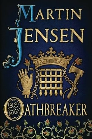 Oathbreaker by Tara Chace, Martin Jensen