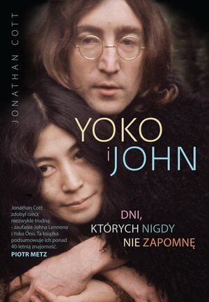 Yoko i John. Dni, których nigdy nie zapomnę by Jonathan Cott
