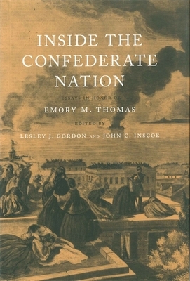 Inside the Confederate Nation: Essays in Honor of Emory M. Thomas by 