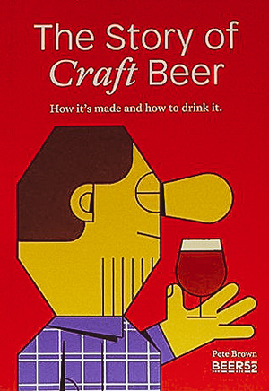 The Story of Craft Beer by Pete Brown
