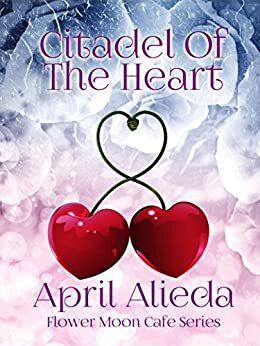 Citadel of the Heart by April Alieda