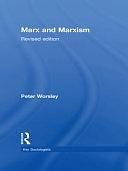 Marx and Marxism by Peter Worsley