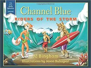 Channel Blue: Riders of the Storm by J.Z. Bingham