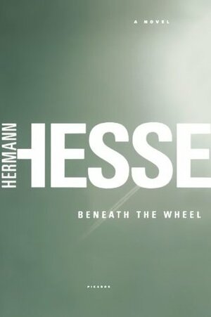Beneath The Wheel by Hermann Hesse