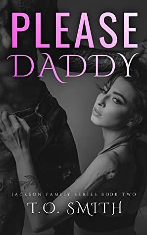 Please, Daddy by T.O. Smith