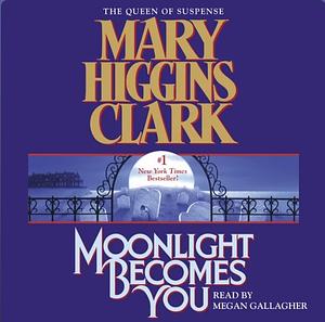 Moonlight Becomes You by Mary Higgins Clark