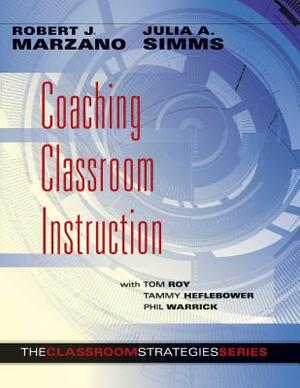 Coaching Classroom Instruction by Tammy Heflebower, Tom Roy