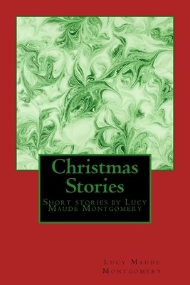 Christmas Stories by L.M. Montgomery