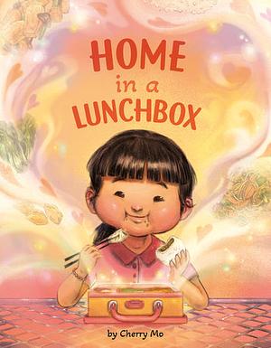 Home in a Lunchbox by Cherry Mo, Cherry Mo