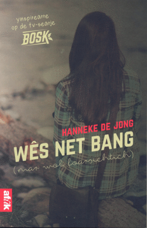 Wês net bang by Hanneke de Jong