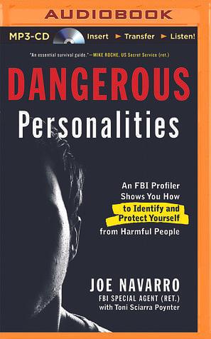 Dangerous Personalities by Stephen Hoye, Toni Sciarra Poynter Joe Navarro, Toni Sciarra Poynter Joe Navarro