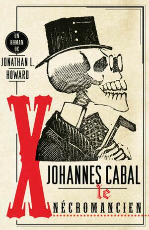 Johannes Cabal le Nécromancien by Jonathan L. Howard